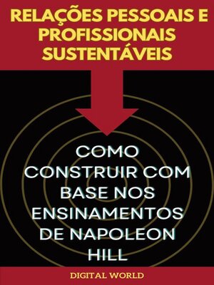 cover image of Relações Pessoais e Profissionais Sustentáveis--Como Construir com Base nos Ensinamentos de Napoleon Hill